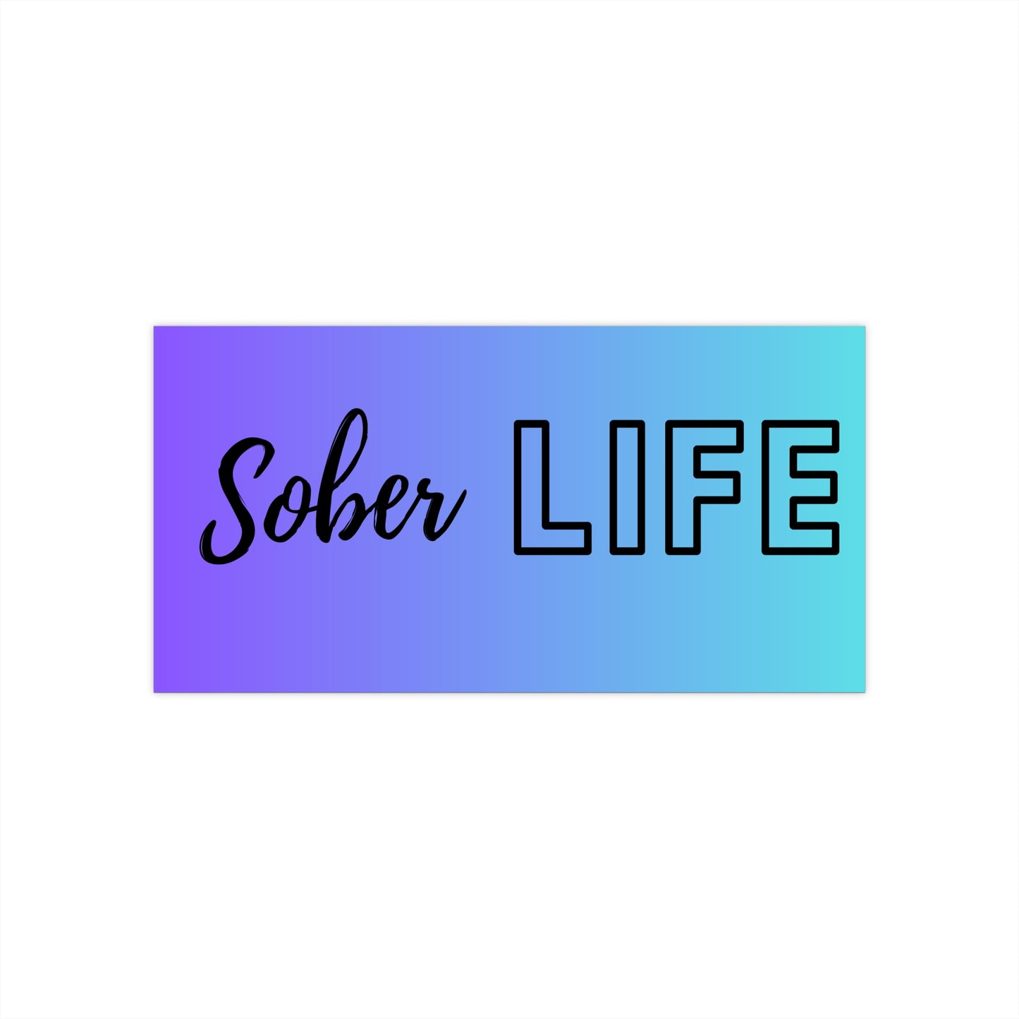 Sober Life Bumper Sticker